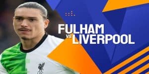 Soi kèo trận Fulham vs Liverpool
