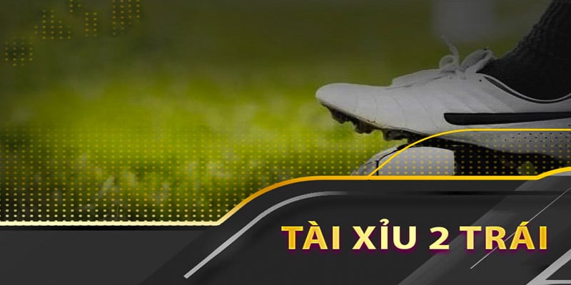 Bí quyết thắng lớn khi soi kèo tài xỉu 2 trái