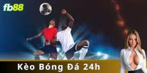 Đa dạng các loại kèo bóng đá